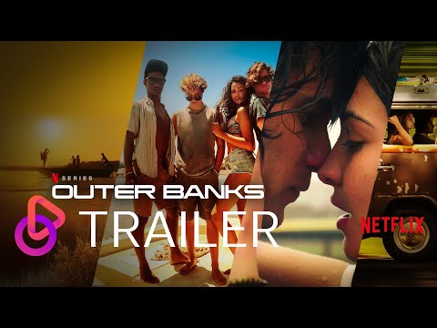 OUTER BANKS Official Season 1 Trailer (2020) | NETFLIX