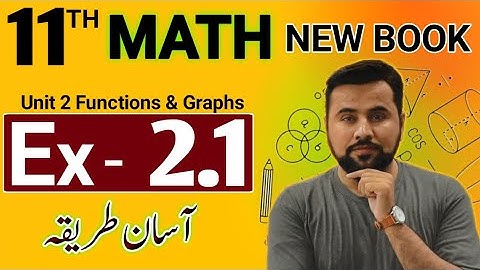 11th class math new book 2025 || exercise 2.1 complete || Unit 2 functions & graphs || ex-2.1