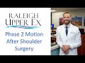 Phase 2 motion after shoulder surgery  dr johnny t nelson md