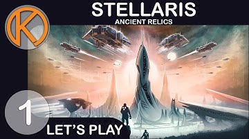 Stellaris: Ancient Relics | DIGGING FOR GOLD - Ep. 1 | Let