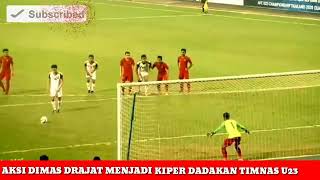 Aksi Heroik Dimas drajad jadi kiper dadakan