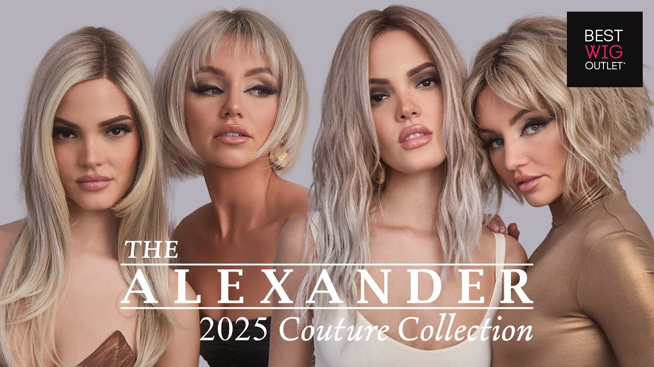 Best Wig Outlet | Alexander Couture Collection 2025
