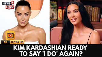 Kim Kardashian Knows Exactly What She's Wearing If She Gets Married a 4th Time | Showbiz | 4K