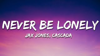 Jax Jones, Cascada - Never Be Lonely (Donk Edit) Lyrics