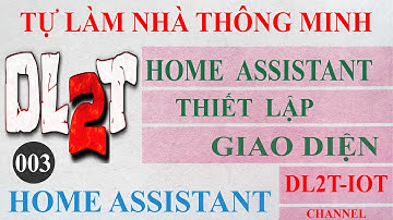 CTYCS | DL2T | Thiết Lập Giao Diện Home Assistant   Hassbian