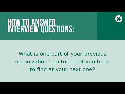 நேர்காணல் கேள்விக்கு எவ்வாறு பதிலளிப்பது: உங்கள் நிறுவனத்தின் கலாச்சாரத்தில் நீங்கள் விரும்பும் ஒரு பகுதி எது?