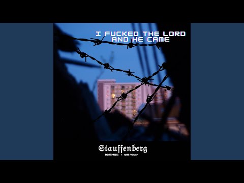 Stauffenberg - I Fucked The Lord & The Lord Came 1
