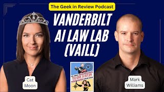 228. Cat Moon and Mark Williams Launch the New Vanderbilt AI Law Lab (VAILL)