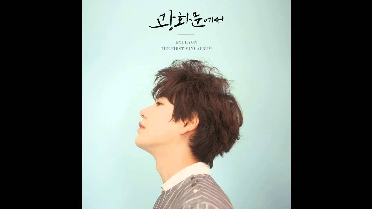02. Eternal Sunshine - KYUHYUN (규현) [The 1st Mini Album 'At Gwanghwamun']