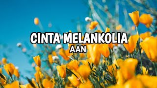 Cinta Melankolia - Aan ( Lyric Video )