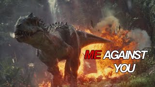 Indominus Rex - Me Against You