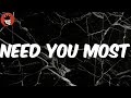 NEED YOU MOST (Lyrics) - The Kid Laroi