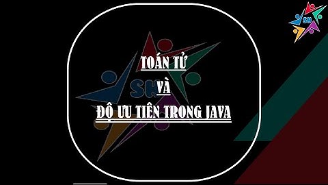 Toán tử trong Java: Postfix và Prefix, độ ưu tiên của chúng.