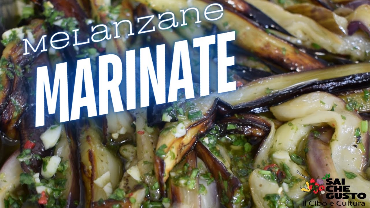 Melanzane Marinate | La marinatura | Come preparare i cibi marinati in olio
