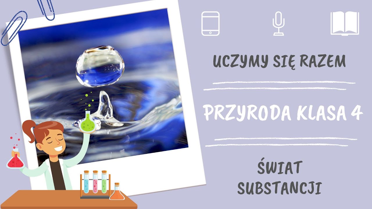 Przyroda klasa 4. Świat substancji. Uczymy się razem - YouTube