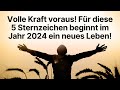 Volle Kraft voraus! Für diese 5 Sternzeichen beginnt im Jahr 2024 ein neues Leben! #horoskop