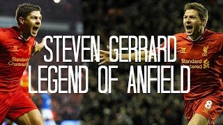 Steven Gerrard - Legend of Anfield