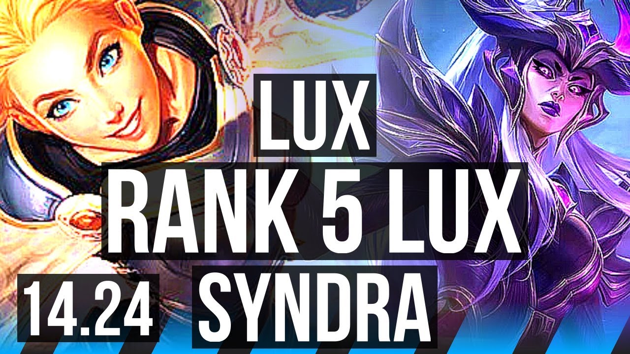 LUX vs SYNDRA (MID) | Rank 5 Lux, 500+ games | BR Challenger | 14.24