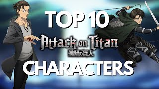 Ranking My Top 10 Attack On Titan Characters