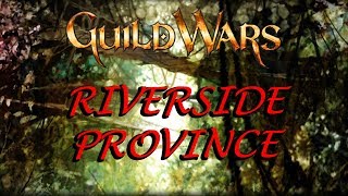 Guild Wars Live - Part Twenty Eight - Riverside Province