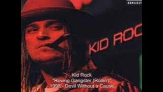 Kid Rock - Roving Gangster (Rollin')