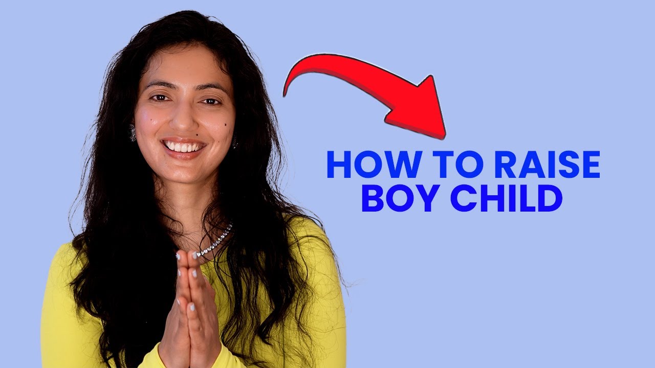 HOW TO RAISE BOY CHILD ?