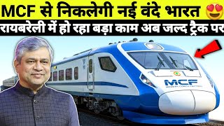 MCF RAEBARELI 1st NEW VANDE BHARAT VERSION COMING SOON! screenshot 2