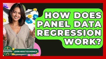 How Does Panel Data Regression Work? - Learn About Economics