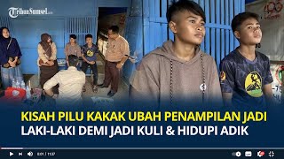 Kisah Pilu Sopyah Kakak di Indramayu Ubah Penampilan jadi Laki-laki Demi jadi Kuli dan Hidupi Adik