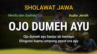 OJO DUMEH AYU | Sholawat Jawa