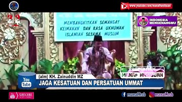 jaga persatuan dan kesatuan umat. kh.zainuddin mz