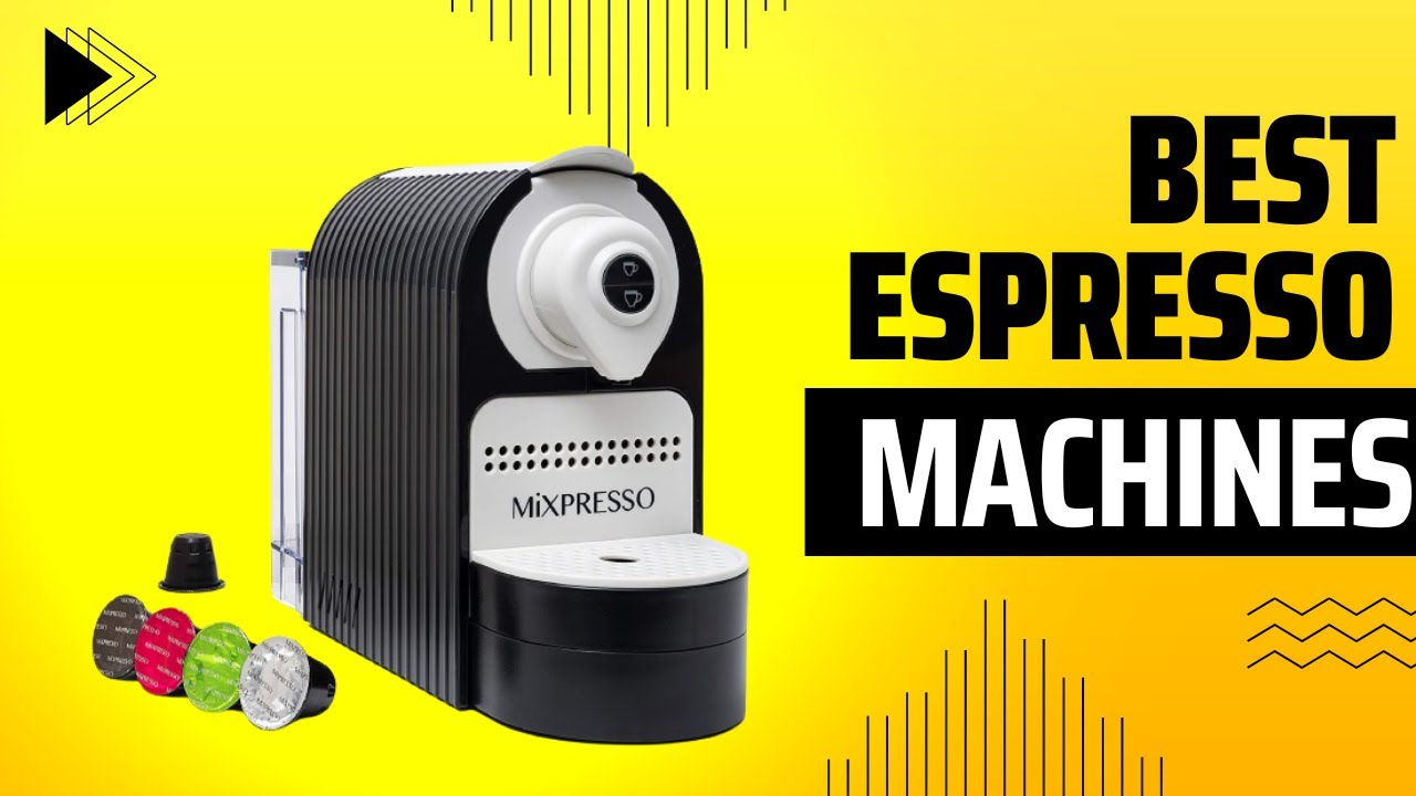 Mixpresso Espresso Machine Reviews Best Espresso Machines Reviews In