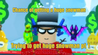 Trying to get a Huge Snowman Pet Simulator X Christmas Update