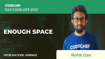 ENSPACE | ENOUGH SPACE | July Cook-off 2022 | Problem Solutions | CodeChef