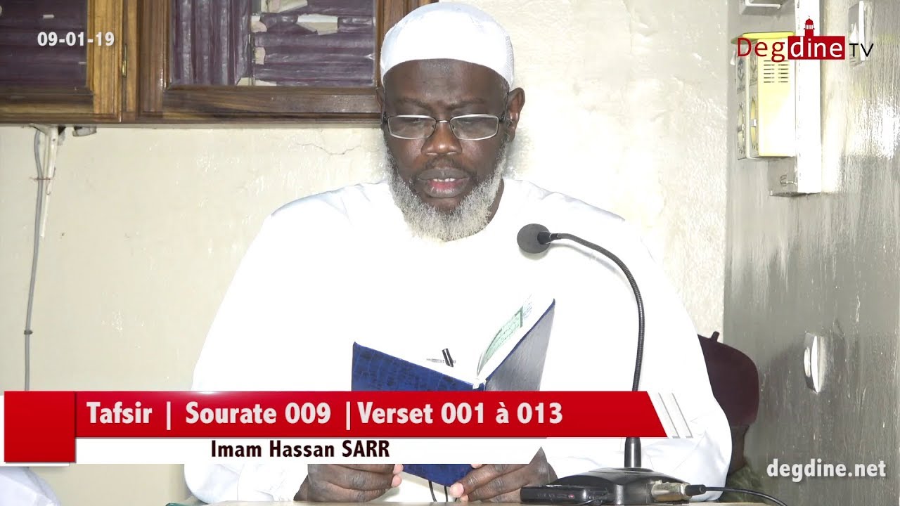 Tafsir du 09 01 19 | Sourate 009 At-Tawbah | Verset 001 à 013 | Imam Hassan SARR H.A