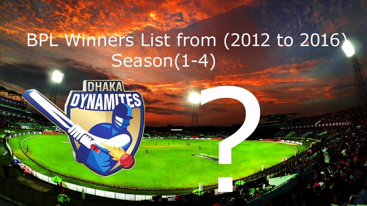 BPL Winners List from (2012 to 2016) |  BPL WINNERS LIST