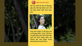 Sắc vóc tuổi 40 của Lê Phương gây sốt: Đối lập hoàn toàn với vai diễn khắc khổ trên màn ảnh