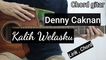 Chord Gitar Kalih Welasku  - Denny Caknan Tutorial Gitar