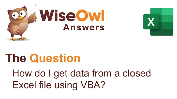 Wise Owl Answers - How do I get data from a closed Excel file using VBA?