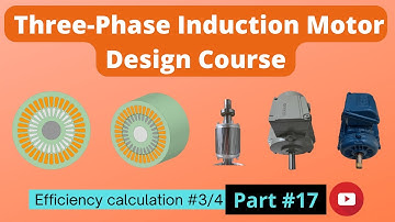 Analytic efficiency calculation 3/4  (3-ph Induction Motor Design Course #17)