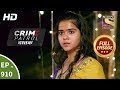 Crime Patrol Dastak - Ep 910 - Full Episode - 19th November, 2018