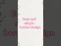 Notebook border Design| page decoration ideas|Beautiful border design|#borderdesign