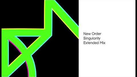 New Order - Singularity Extended Mix - 2015 - HQ