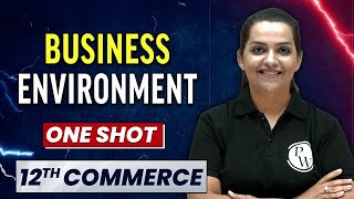 BUSINESS ENVIRONMENT in 1 Shot - Everything Covered | Class 12th Business Studies