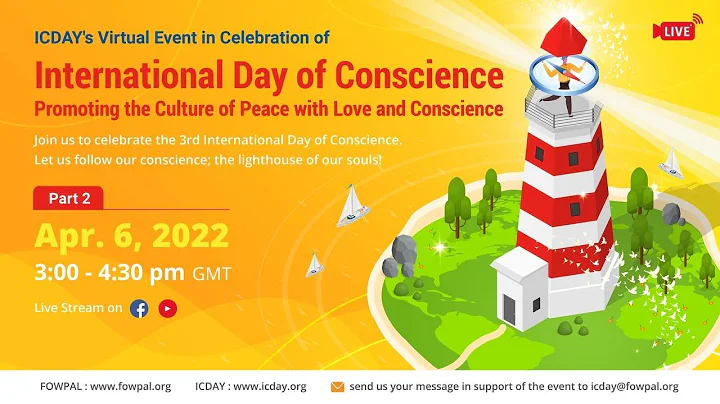 [Live Stream] ICDAY's Virtual Event : International Day of Conscience, Part 2, 4/6/2022