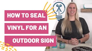 how to seal vinyl for an outdoor sign