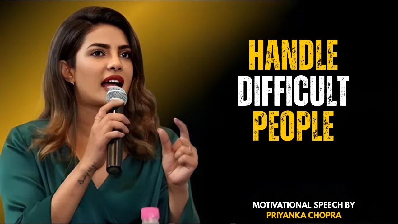 The Secret to Handling Difficult People – Stay Calm, Stay Powerful | Priyanka Chopra Speech