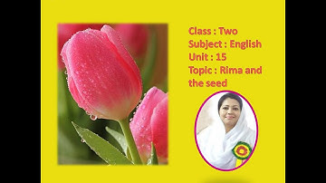 Class: Two || Unit- 15 || Rima and the seed #SantaBarua