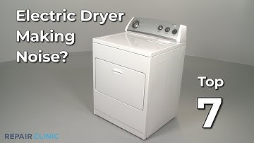Top Reasons Electric Dryer Is Making Noise — Dryer Troubleshooting