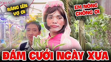 Vợ Chồng Thúy Liễu Và Câu Chuyện Đám Cưới Xưa  | Tủn Cùi Bắp